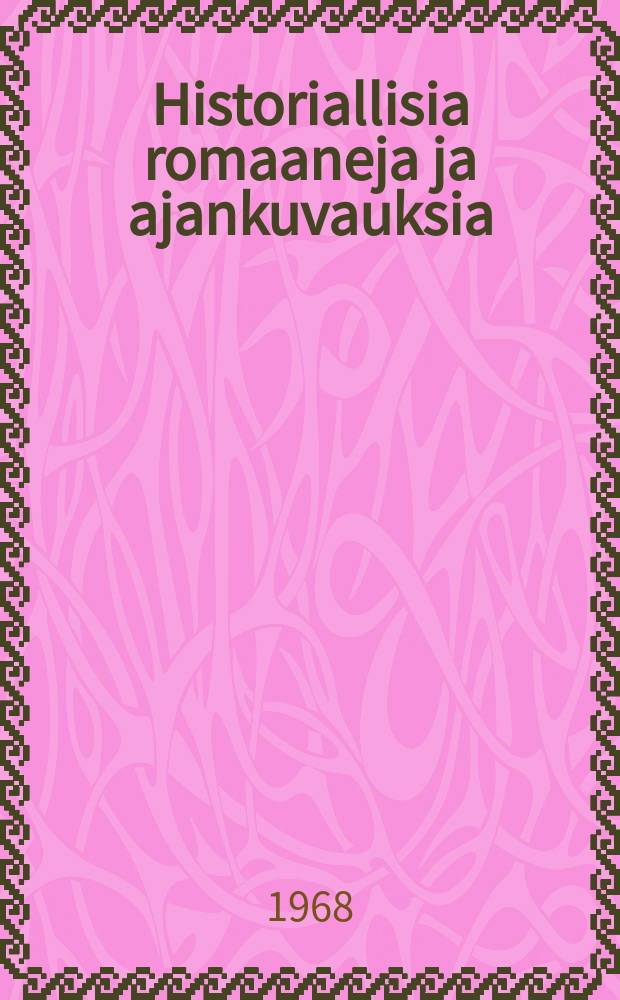 Historiallisia romaaneja ja ajankuvauksia