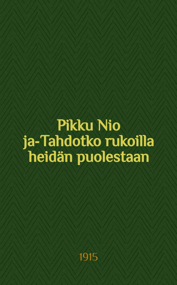 Pikku Nio ja-Tahdotko rukoilla heid&auml;n puolestaan = Маленькая Нио.-Хочешь ли помолиться за них?