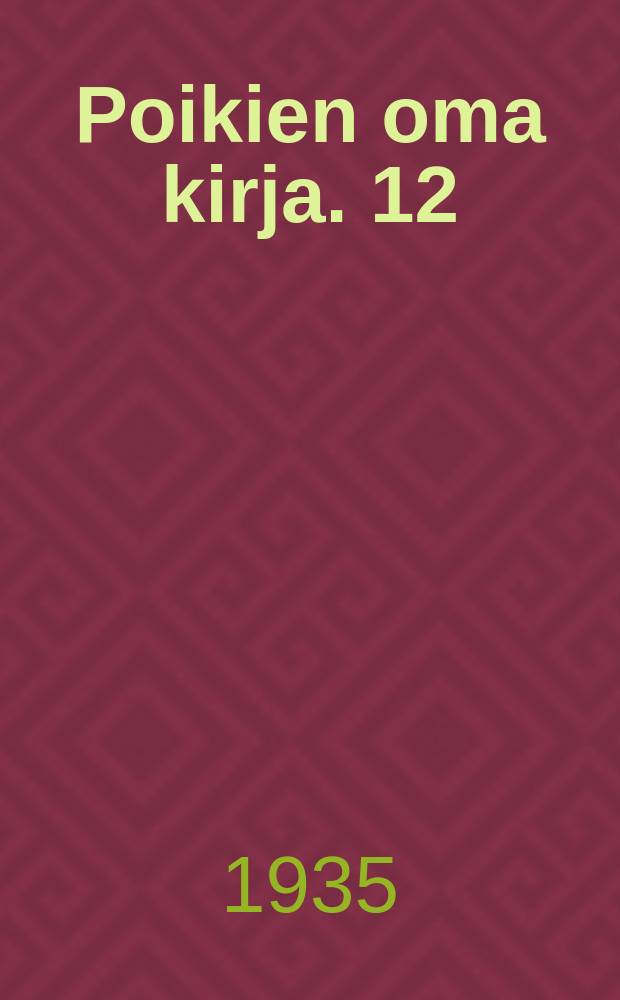 Poikien oma kirja. 12 : 1936