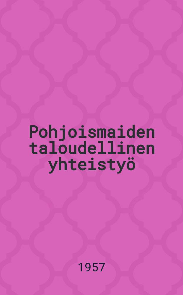 Pohjoismaiden taloudellinen yhteistyö : Pohjoismaiden taloudellisen yhteistyövaliokunnan mietintö