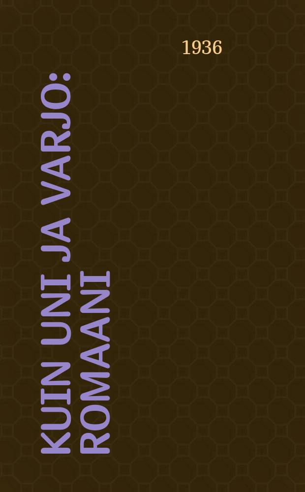 Kuin uni ja varjo : romaani = Как сон и тень. Роман