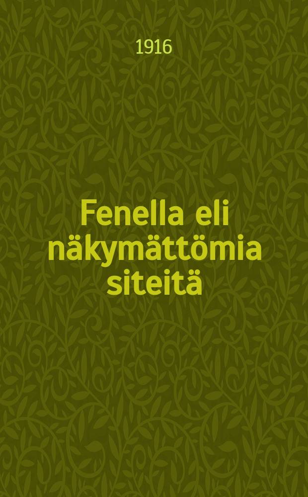 Fenella eli näkymättömia siteitä = Фенелла.....