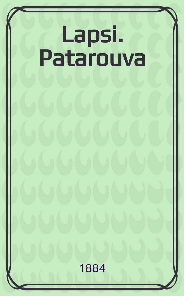 Lapsi. Patarouva