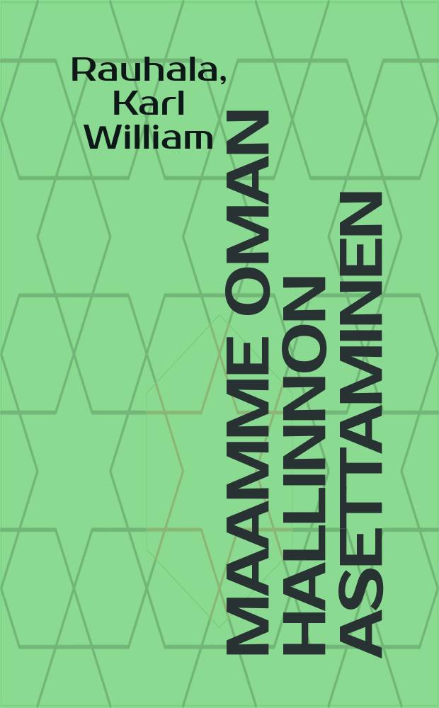 Maamme oman hallinnon asettaminen = Установление самоуправления в Финляндии