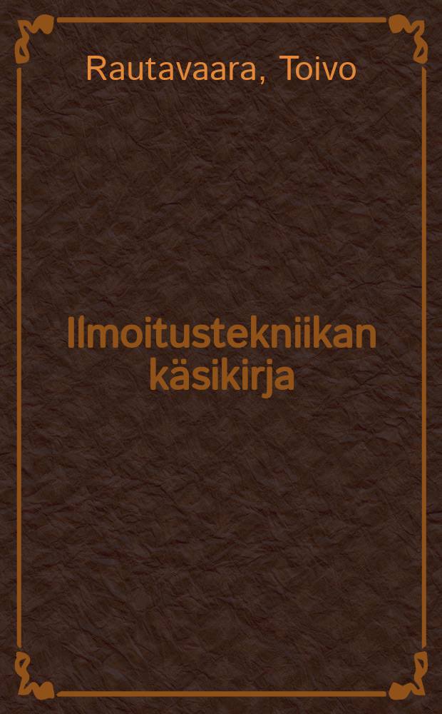 Ilmoitustekniikan käsikirja = Руководство по технике рекламы