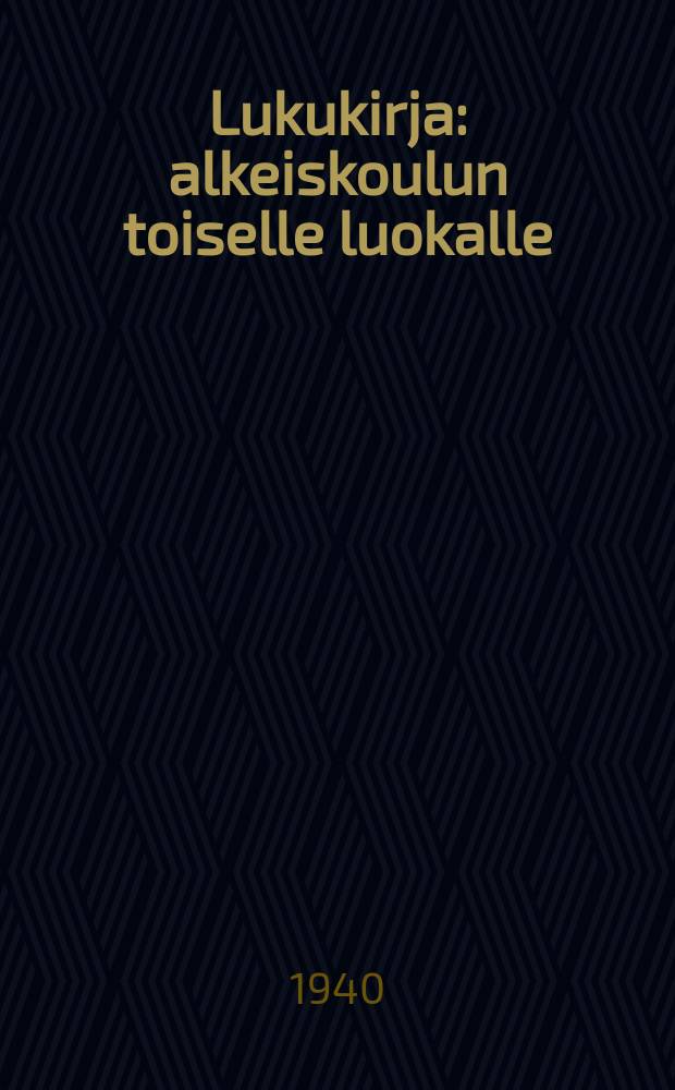 Lukukirja : alkeiskoulun toiselle luokalle