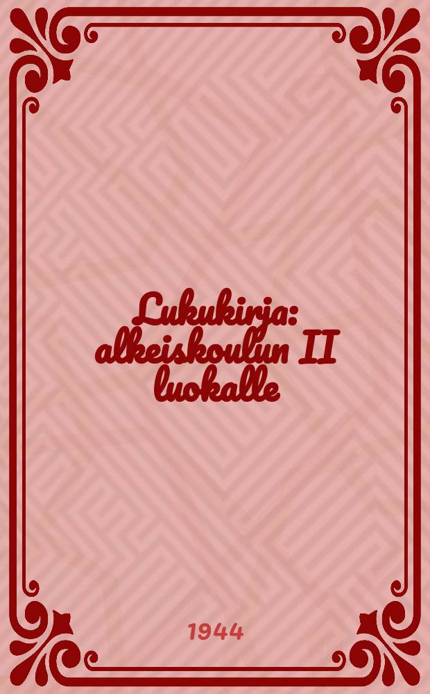 Lukukirja : alkeiskoulun II luokalle = Книга для чтения для начальной школы