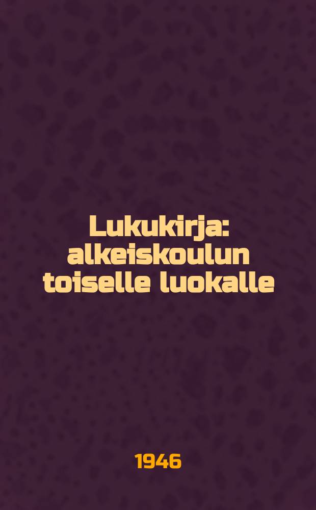 Lukukirja : alkeiskoulun toiselle luokalle = Родная речь для 2-го класса