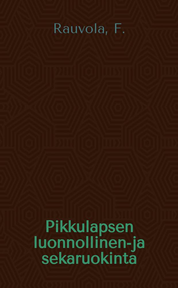 Pikkulapsen luonnollinen-ja sekaruokinta