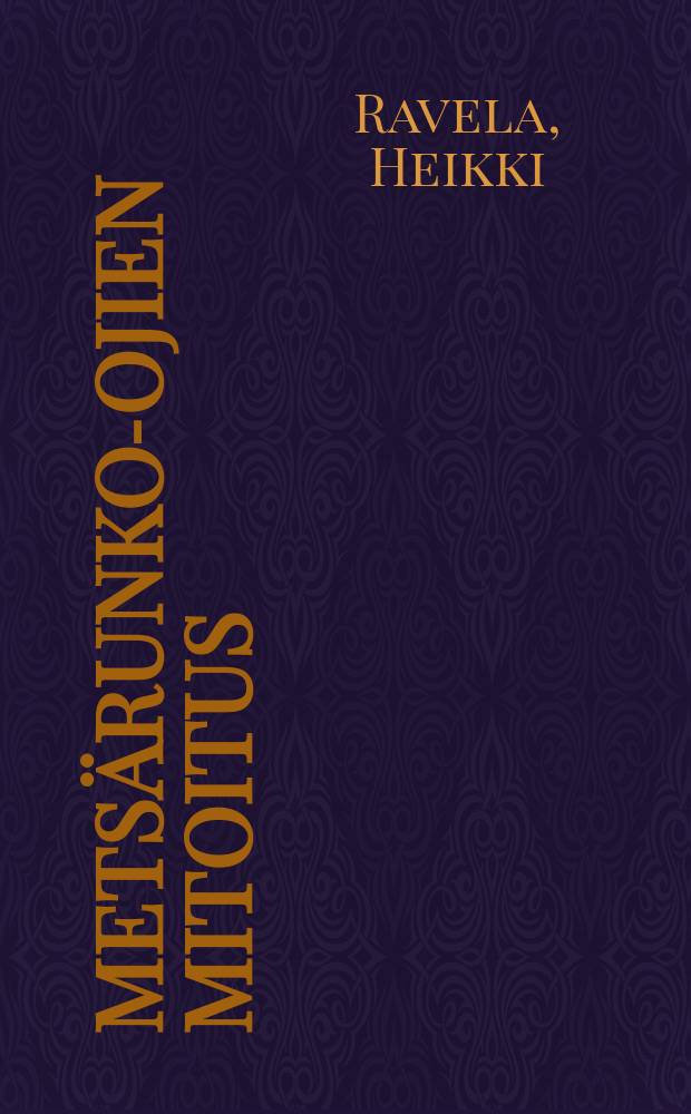 Metsärunko-ojien mitoitus