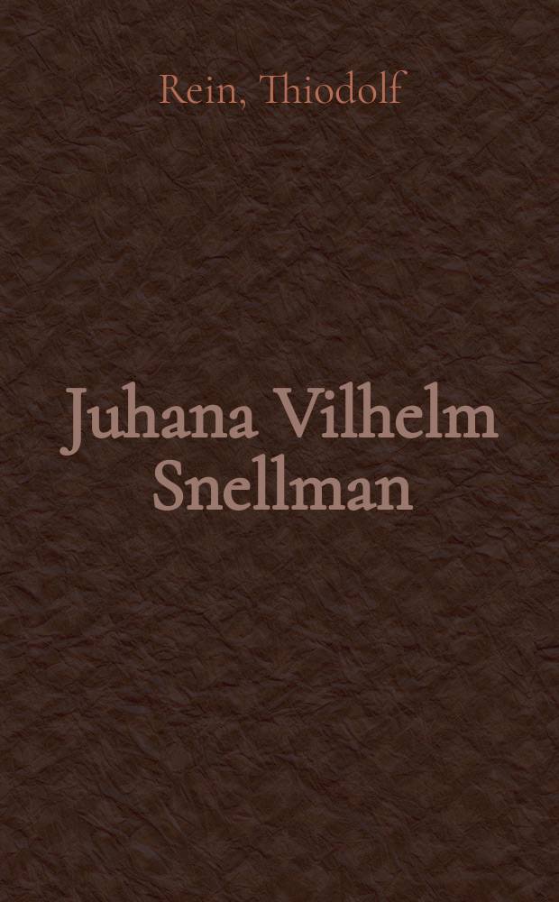 Juhana Vilhelm Snellman = Иоган Вильгельм Снельман