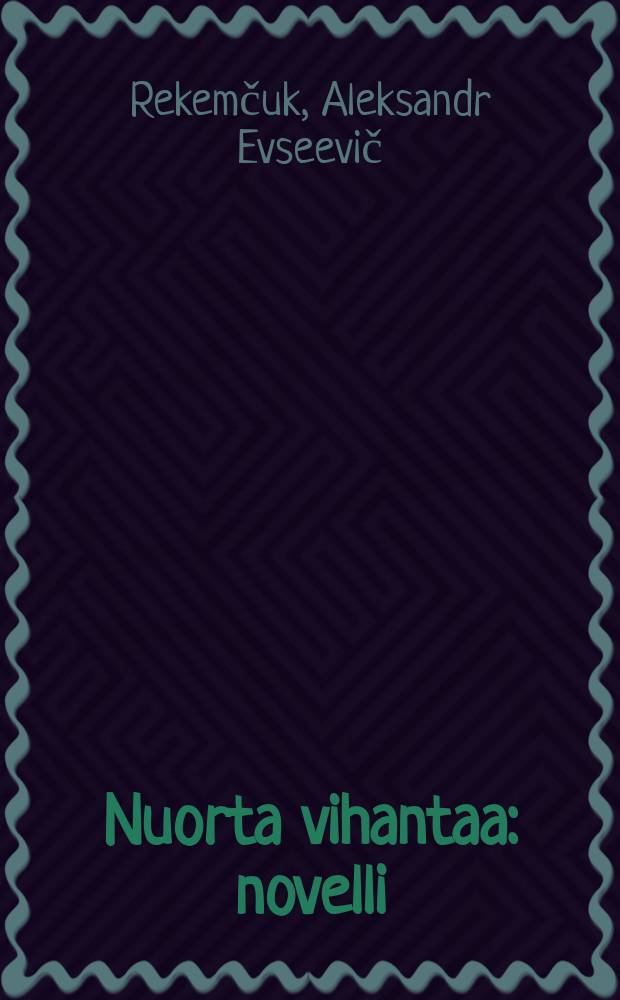 Nuorta vihantaa : novelli