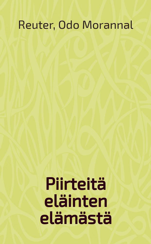 Piirteit&auml; el&auml;inten el&auml;m&auml;st&auml; = Очерки о жизни животных