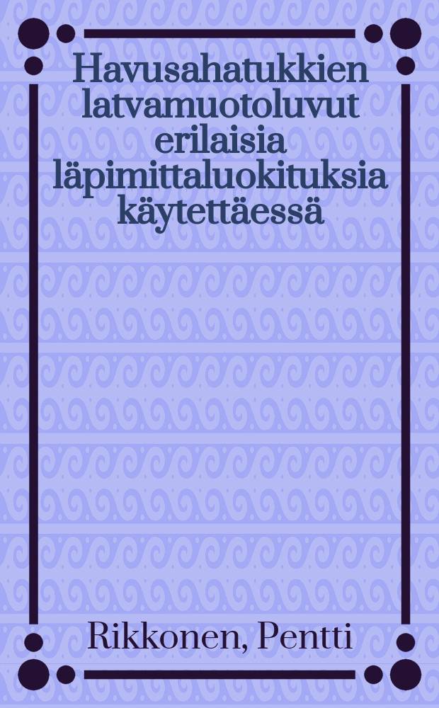 Havusahatukkien latvamuotoluvut erilaisia läpimittaluokituksia käytettäessä