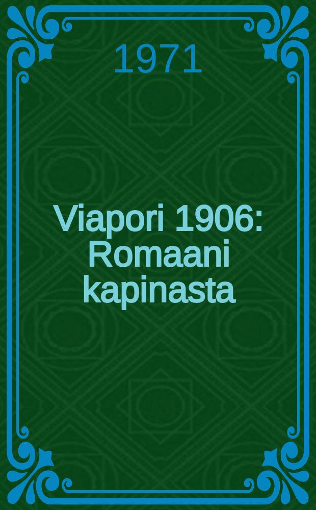 Viapori 1906 : Romaani kapinasta
