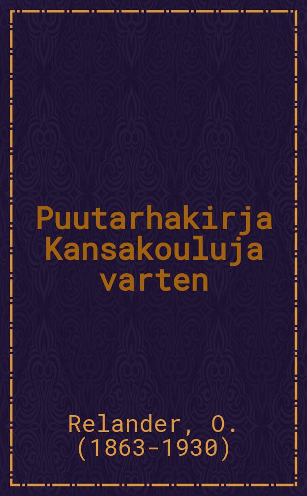 Puutarhakirja Kansakouluja varten : kuvia varustettu = Руководство по садоводству