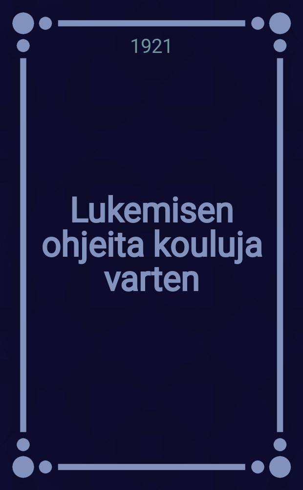 Lukemisen ohjeita kouluja varten = Руководство по чтению для школ