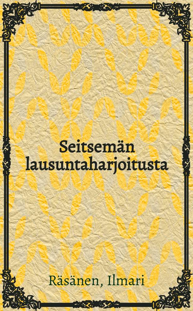 Seitsem&auml;n lausuntaharjoitusta = 7 упражнений по декламации
