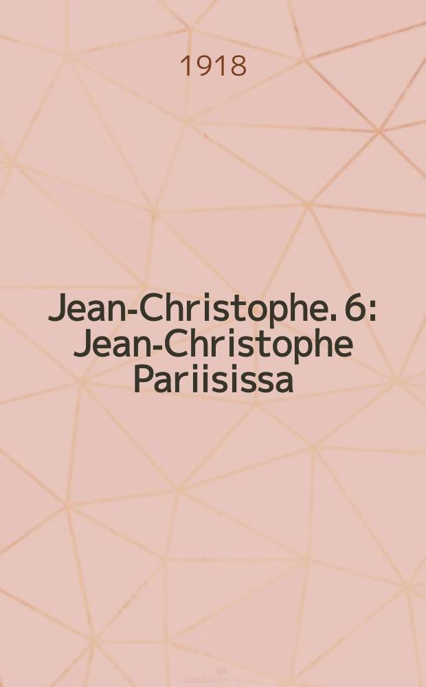 Jean-Christophe. 6 : Jean-Christophe Pariisissa