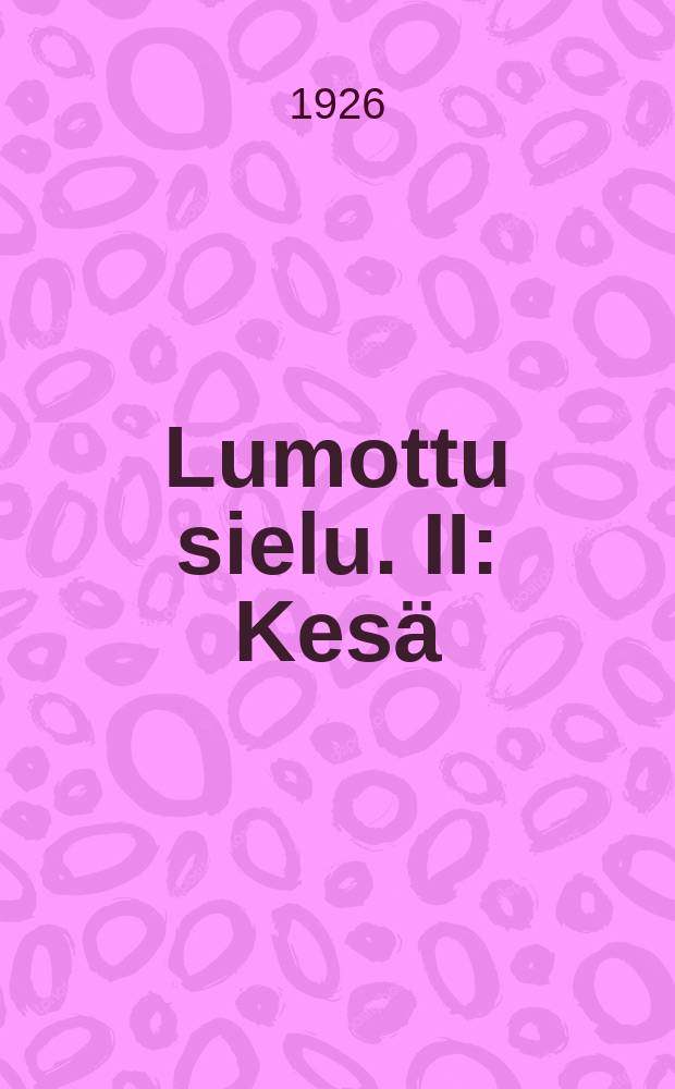 Lumottu sielu. II : Kesä