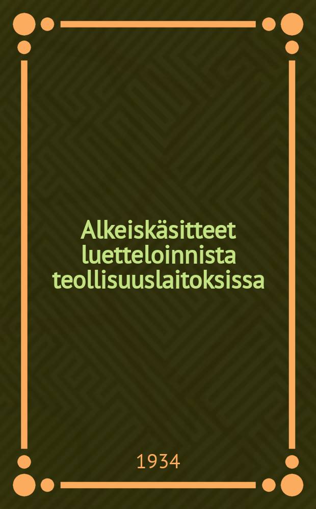 Alkeisk&auml;sitteet luetteloinnista teollisuuslaitoksissa