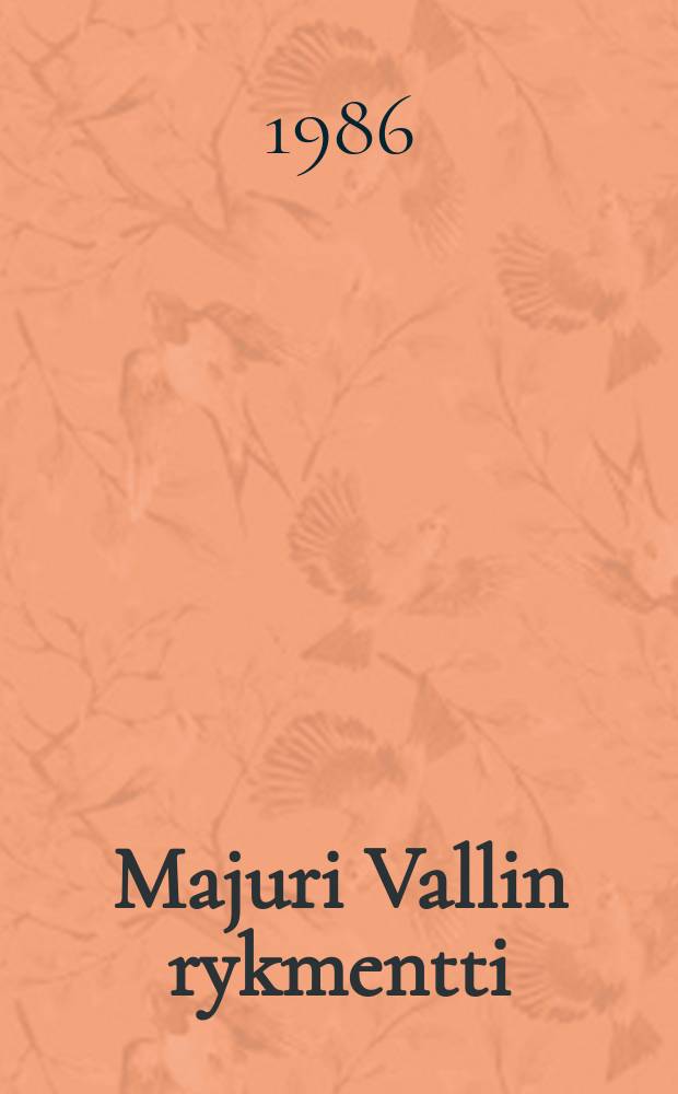 Majuri Vallin rykmentti : Dok.romaani