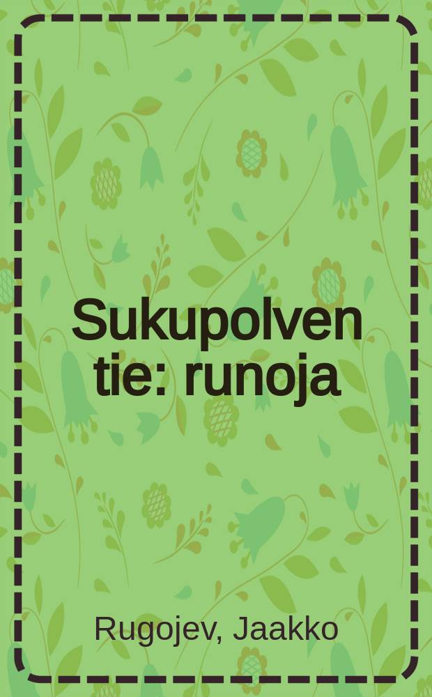 Sukupolven tie : runoja = Путь поколения.Стихи