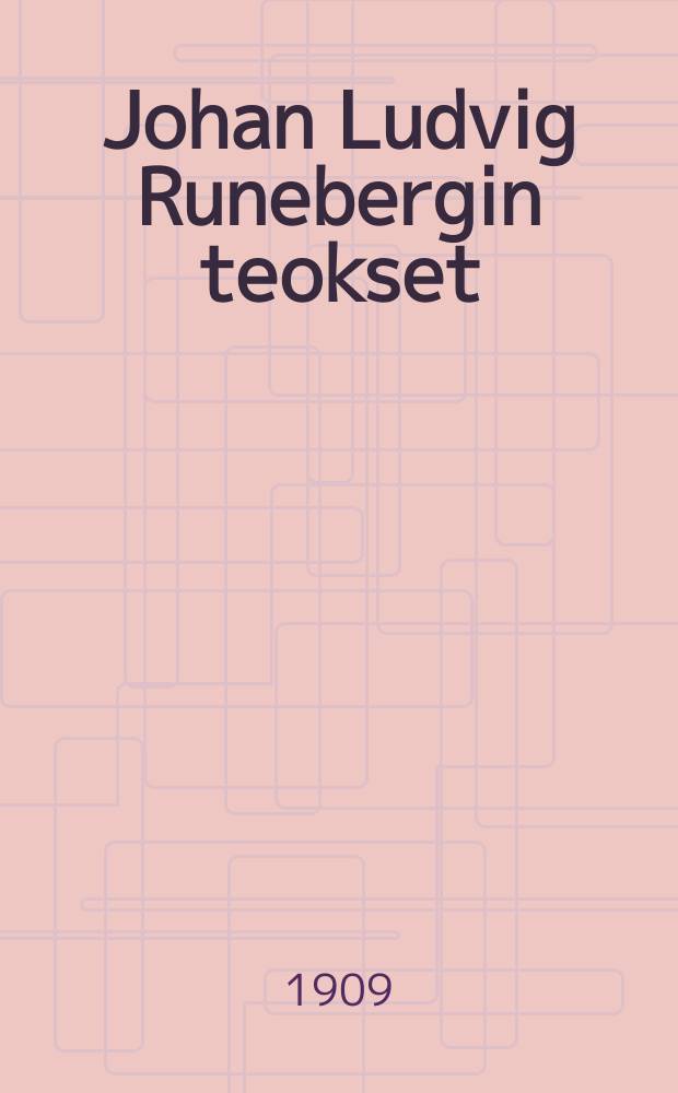 Johan Ludvig Runebergin teokset : Nid 1-4. ч.4