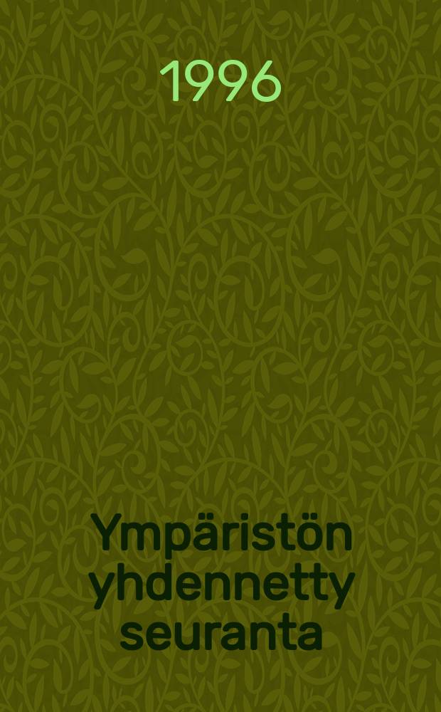 Ymp&auml;rist&ouml;n yhdennetty seuranta : ilmanlaatumittaukset 1993-1994 : laskeumatulosten vertailu jaksoon 1988-1992 : laskeumatulosten luotettavuus