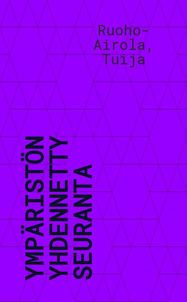 Ympäristön yhdennetty seuranta : mittaustuloksia 1991-1992 : laskeuman yhteenveto 1987-1992
