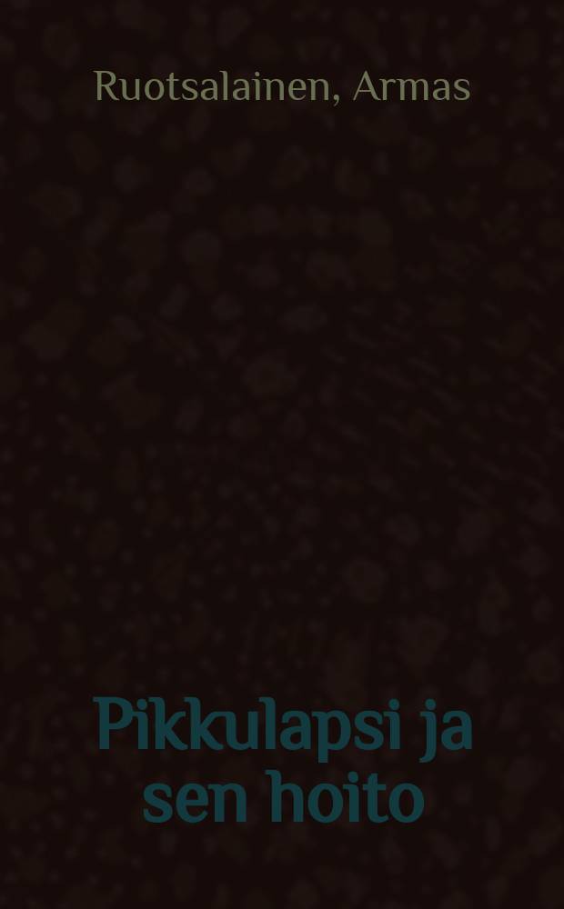 Pikkulapsi ja sen hoito = Грудной ребенок и уход за ним
