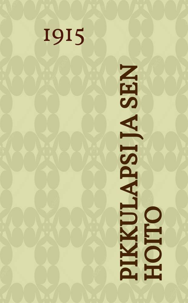 Pikkulapsi ja sen hoito = Маленький ребенок и уход за ним