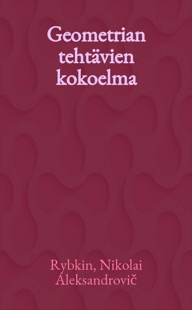 Geometrian tehtävien kokoelma