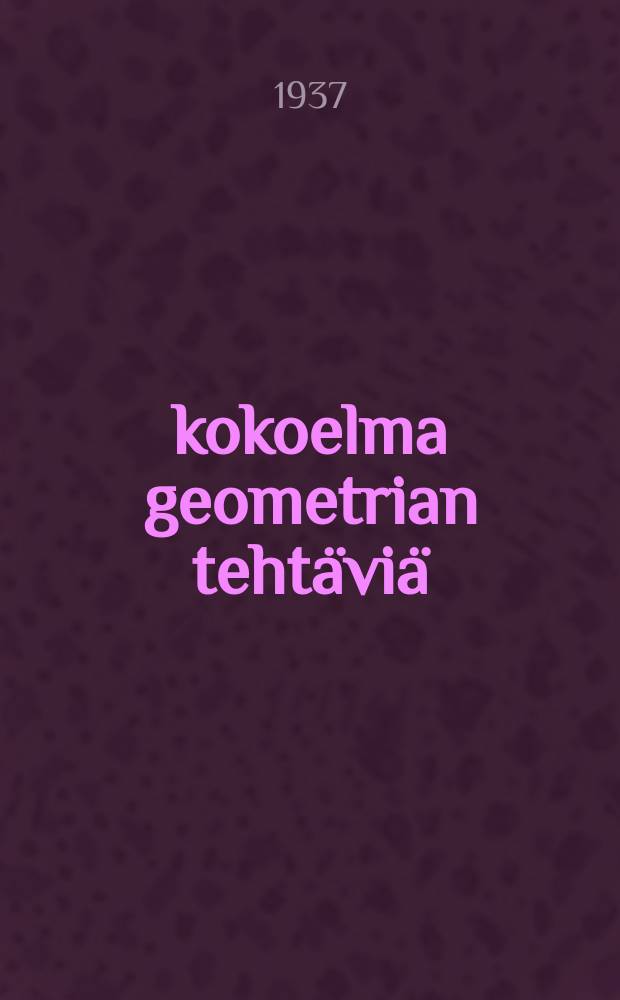 kokoelma geometrian tehtäviä