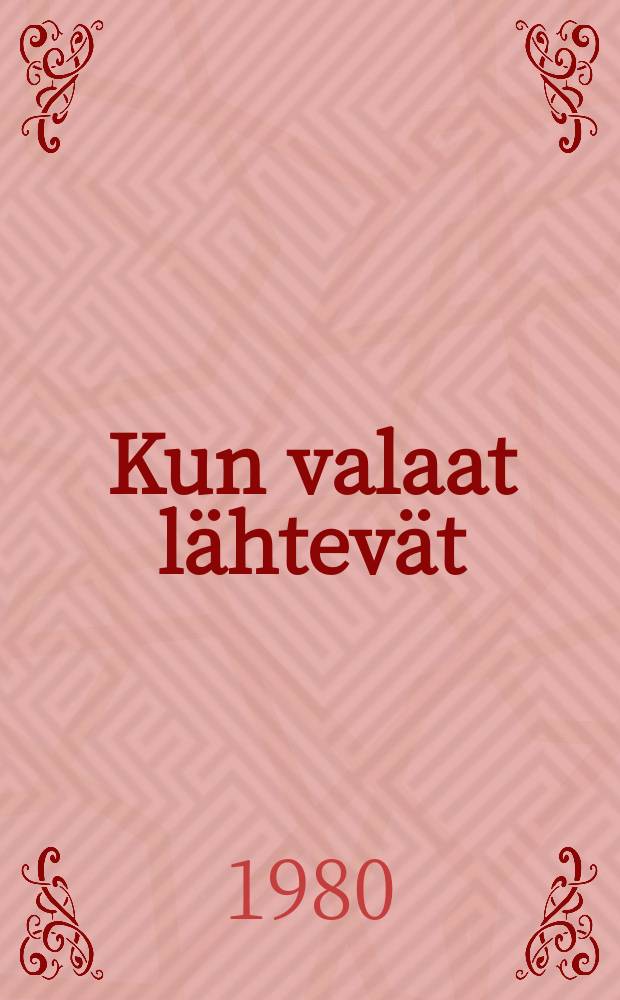 Kun valaat l&auml;htev&auml;t : kaksi pienoisromaania