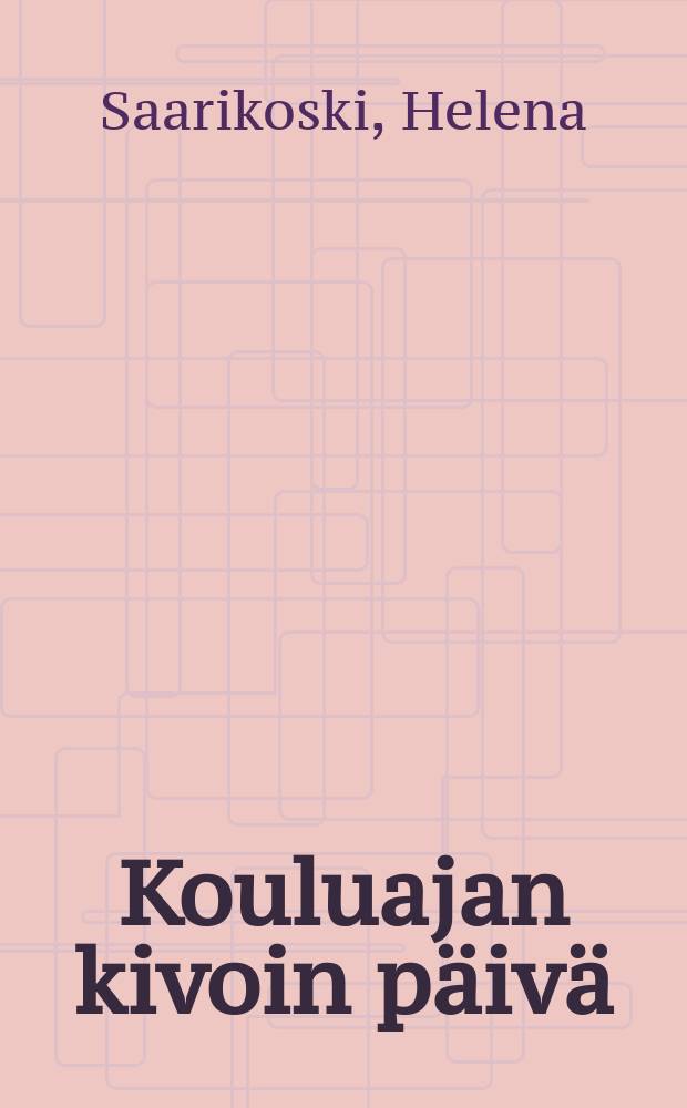 Kouluajan kivoin päivä : folkloristinen tutkimus penkinpainajaisperinteestä : Väitösk. Helsingin yliopisto