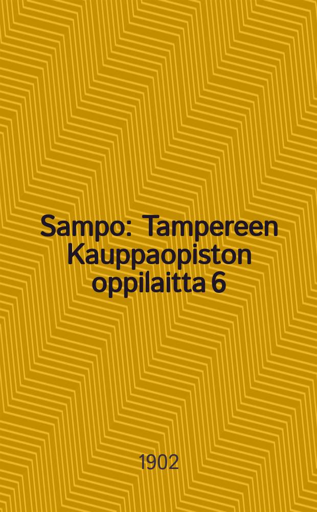 Sampo : Tampereen Kauppaopiston oppilaitta 6/12 1902 = ["Сампо" - сборник учащихся Таммерфорской торговой школы]