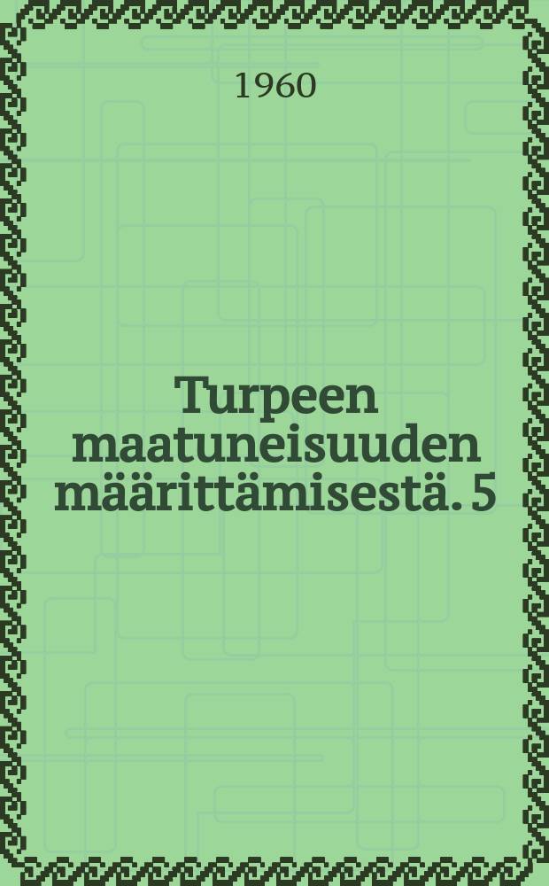 Turpeen maatuneisuuden määrittämisestä. 5 : Postin maatumisasteen ja Pjavtshenkon maatumisprosentin vertailu