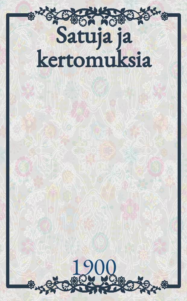 Satuja ja kertomuksia = [Сказки и рассказы]