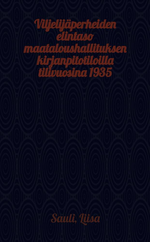 Viljelijäperheiden elintaso maataloushallituksen kirjanpitotiloilla tilivuosina 1935/36-1948/49