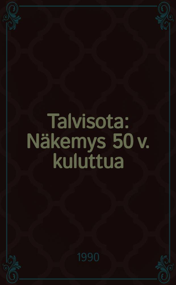 Talvisota : Näkemys 50 v. kuluttua