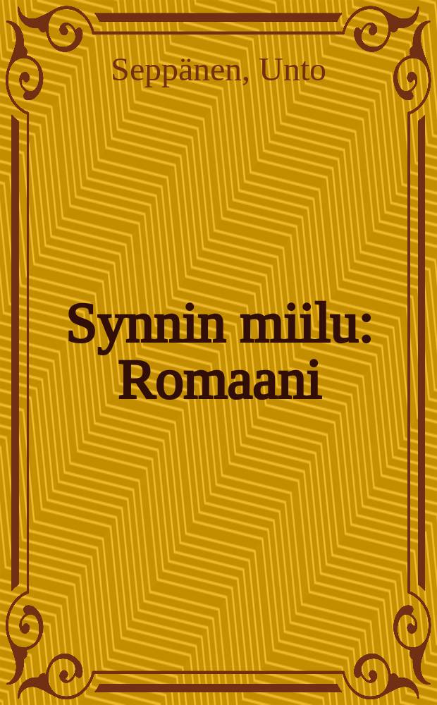 Synnin miilu : Romaani