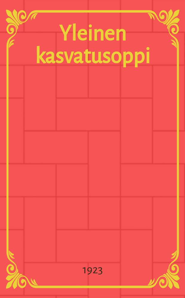 Yleinen kasvatusoppi = Общая педагогика