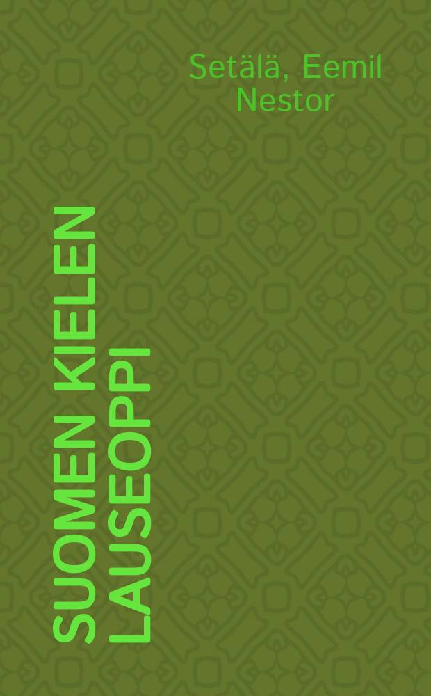 Suomen kielen lauseoppi : oppikouluja varten = Синтаксис финского языка