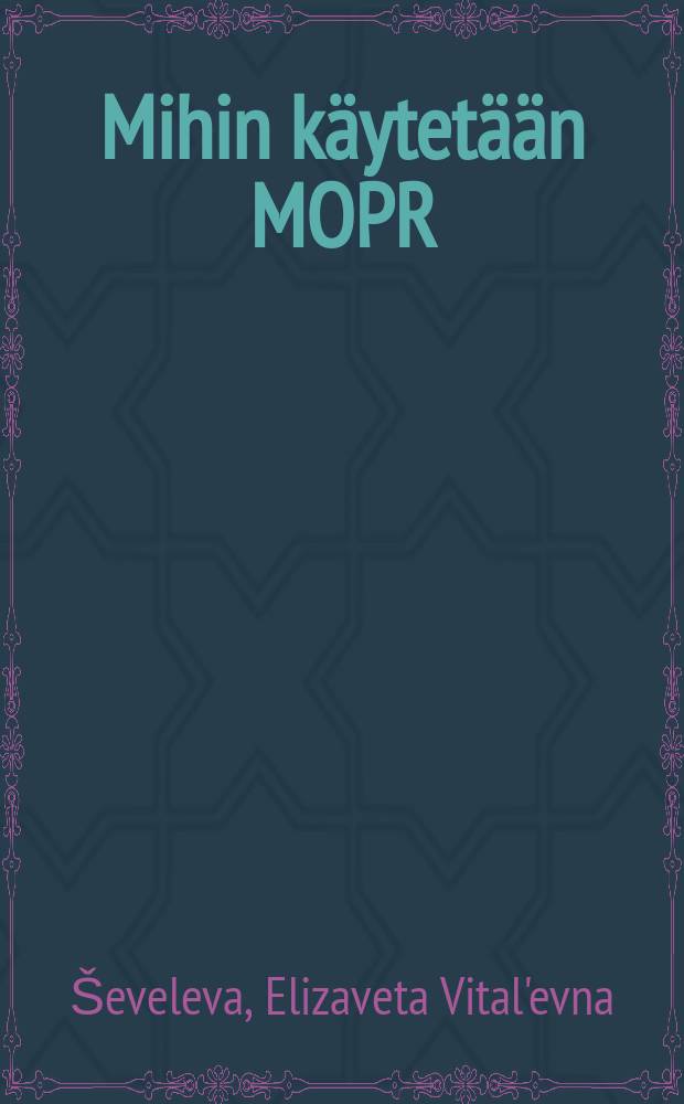 Mihin käytetään MOPR:m keräämätvarat
