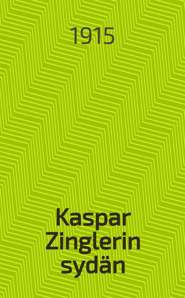 Kaspar Zinglerin syd&auml;n : Suomennos = Сердце Гаспара Зинглера