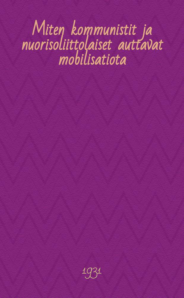 Miten kommunistit ja nuorisoliittolaiset auttavat mobilisatiota