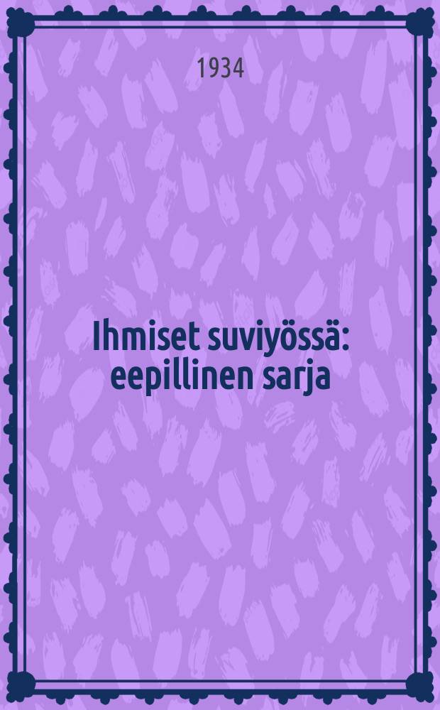 Ihmiset suviyössä : eepillinen sarja = Люди в летнюю ночь