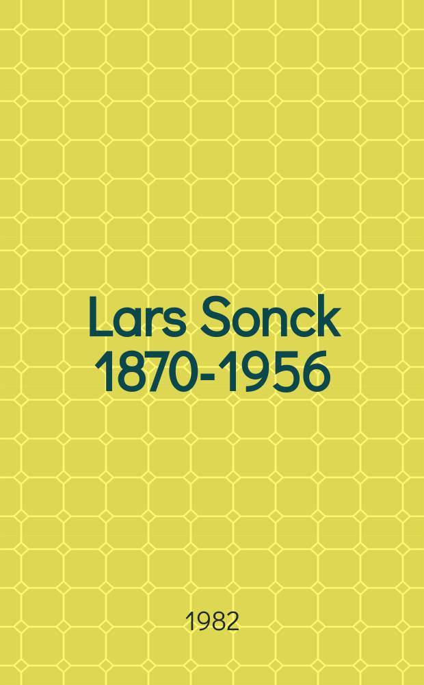 Lars Sonck 1870-1956:arkkitehti = Architect : näyttelyn luettelo