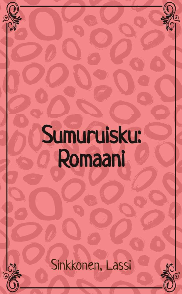 Sumuruisku : Romaani